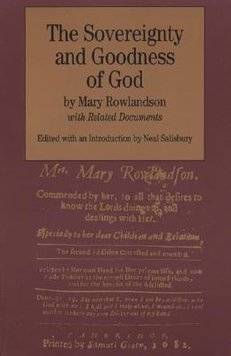 The Sovereignty and Goodness of God: With Related Documents - Rowlandson, Mary, and Salisbury, Neal (Editor)