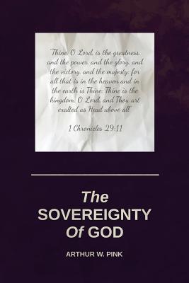 The Sovereignty Of God - Pink, Arthur W