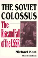The Soviet Colossus: Rise and Fall of the USSR