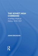 The Soviet High Command: A Militarypolitical History 19181941