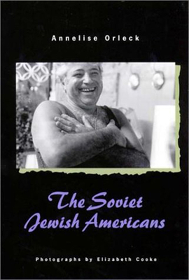 The Soviet Jewish Americans - Orleck, Annelise