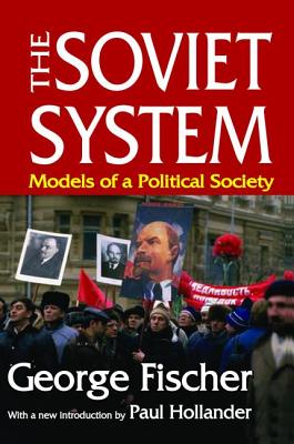 The Soviet System: Models of a Political Society - Fischer, George