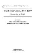 The Soviet Union 1988-1989: Perestroika in Crisis?