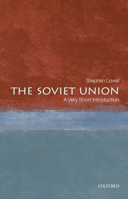 The Soviet Union: A Very Short Introduction - Lovell, Stephen