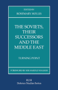 The Soviets, Their Successors and the Middle East: Turning Point