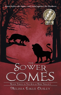 The Sower Comes: Book Three in the Solas Beir Trilogy - Ousley, Melissa Eskue, and Meehan, Laura (Editor), and Moore, C E (Editor)