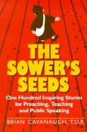 The Sower's Seeds: One Hundred Inspiring Stories for Preaching, Teaching, and Public Speaking
