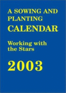 The Sowing and Planting Calendar: Working with the Stars