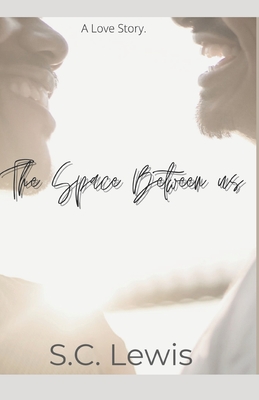 The Space between us - Lewis, S C