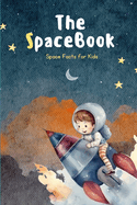 The Space Book: Space Facts for kids