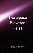 The Space Elevator Heist