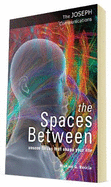 The Spaces Between: unseen forces that shape your life