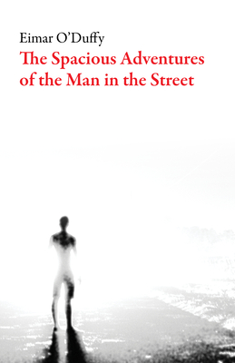 The Spacious Adventures of the Man on the Street - O'Duffy, Eimar (Editor)