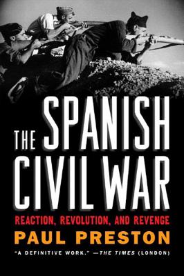 The Spanish Civil War: Reaction, Revolution, and Revenge - Preston, Paul