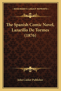 The Spanish Comic Novel, Lazarillo de Tormes (1876)