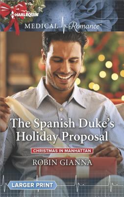 The Spanish Duke's Holiday Proposal - Gianna, Robin