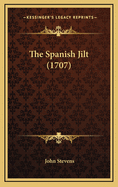 The Spanish Jilt (1707)