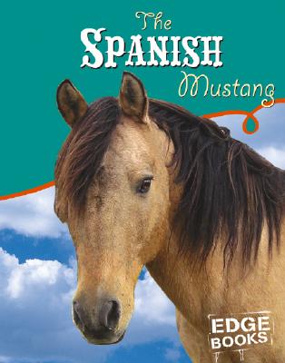 The Spanish Mustang - Parise-Peterson, Amanda