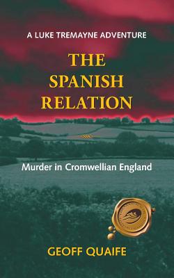 The Spanish Relation: Murder in Cromwellian England - Quaife, Geoff