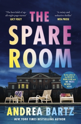 The Spare Room: The gripping and addictive thriller from the author of We Were Never Here - Bartz, Andrea