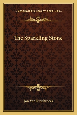 The Sparkling Stone - Van Ruysbroeck, Jan