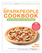 The Sparkpeople Cookbook: Love Your Food, Lose the Weight