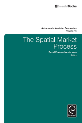 The Spatial Market Process - Andersson, David Emanuel (Editor)