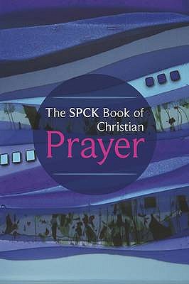 The SPCK Book of Christian Prayer - SPCK