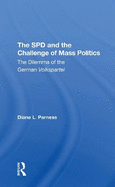 The Spd And The Challenge Of Mass Politics: The Dilemma Of The German Volkspartei