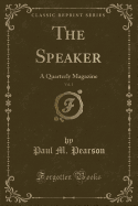 The Speaker, Vol. 1: A Quarterly Magazine (Classic Reprint)