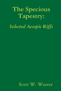 The Specious Tapestry: Selected Aesopic Riffs