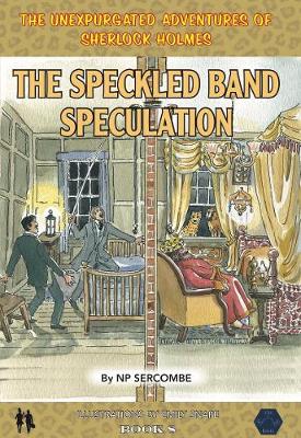 The Speckled Band Speculation - Sercombe, NP