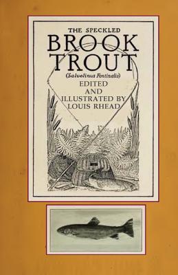 The Speckled Brook Trout - Rhead, Louis