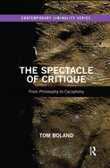 The Spectacle of Critique: From Philosophy to Cacophony