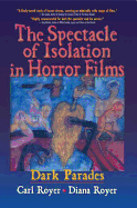 The Spectacle of Isolation in Horror Films: Dark Parades