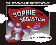 The Spectacular Adventures of Sophie and Sebastian