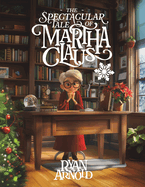 The Spectacular Tale of Martha Claus