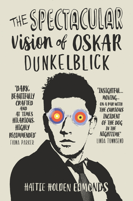 The Spectacular Vision of Oskar Dunkelblick - Holden-Edmonds, Hattie