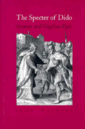 The Specter of Dido: Spenser and Virgilian Epic