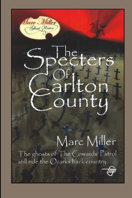 The Specters of Carlton County - Gnagey, Tom (Editor), and Miller, Marc