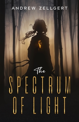 The Spectrum of Light - Zellgert, Andrew, and Burris, Laina (Editor)