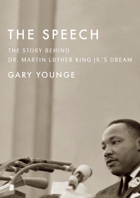 The Speech: The Story Behind Dr. Martin Luther King Jr.'s Dream (Updated Paperback Edition) - Younge, Gary