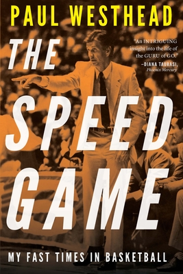 The Speed Game: My Fast Times in Basketball - Westhead, Paul