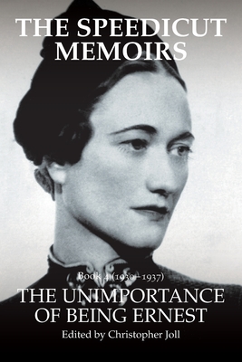 The Speedicut Memoirs: The Unimportance of Being Ernest - Joll, Christopher