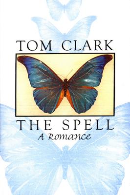 The Spell: A Romance - Clark, Tom