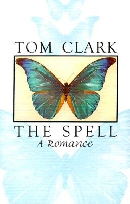 The Spell: A Romance - Clark, Tom