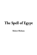 The Spell of Egypt - Hichens, Robert