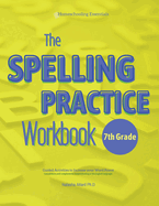 The Spelling Practice Workbook for 7th Grade: Guided Activities to Increase your Word Power