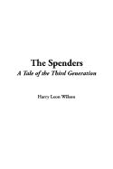 The Spenders: A Tale of the Third Generation