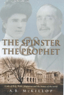 The Spinster and the Prophet: A Tale of H.G. Wells, Plagiarism and the History of the World